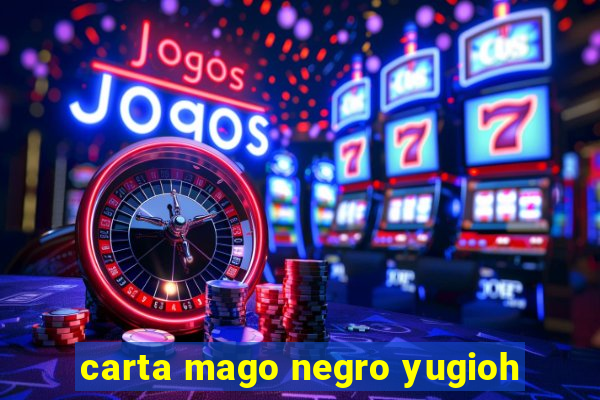 carta mago negro yugioh